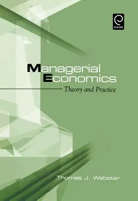 Ekonomia menedżerska: Teoria i praktyka - Managerial Economics: Theory and Practice