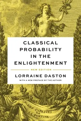 Klasyczne prawdopodobieństwo w oświeceniu, nowe wydanie - Classical Probability in the Enlightenment, New Edition