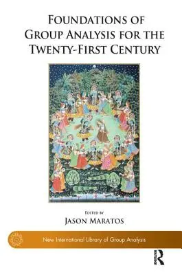 Podstawy analizy grupowej dla dwudziestego pierwszego wieku: Foundations - Foundations of Group Analysis for the Twenty-First Century: Foundations