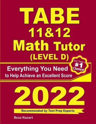 TABE 11 & 12 Math Tutor: Wszystko, czego potrzebujesz, aby osiągnąć doskonały wynik - TABE 11 & 12 Math Tutor: Everything You Need to Help Achieve an Excellent Score