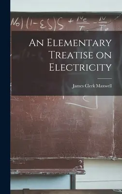 Elementarny traktat o elektryczności - An Elementary Treatise on Electricity