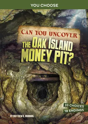 Czy potrafisz odkryć kopalnię pieniędzy na Oak Island? Interaktywna przygoda ze skarbami - Can You Uncover the Oak Island Money Pit?: An Interactive Treasure Adventure