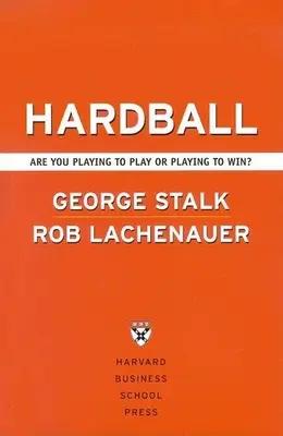 Hardball: Grasz, by grać, czy grasz, by wygrać? - Hardball: Are You Playing to Play or Playing to Win?