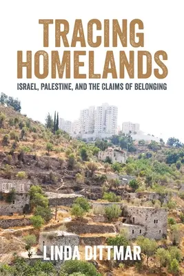 Śledząc ojczyzny: Izrael, Palestyna i roszczenia przynależności - Tracing Homelands: Israel, Palestine, and the Claims of Belonging