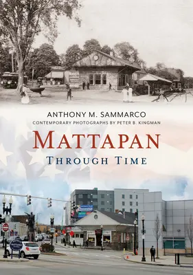 Mattapan w czasie - Mattapan Through Time