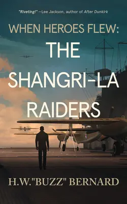 Gdy lecieli bohaterowie: Najeźdźcy z Shangri-La - When Heroes Flew: The Shangri-La Raiders