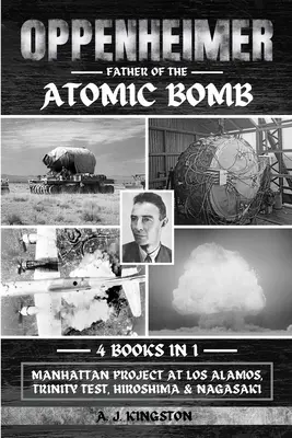 Oppenheimer: Projekt Manhattan w Los Alamos, test Trinity, Hiroszima i Nagasaki - Oppenheimer: Manhattan Project At Los Alamos, Trinity Test, Hiroshima & Nagasaki