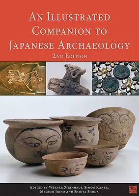 Ilustrowany przewodnik po japońskiej archeologii - An N Illustrated Companion to Japanese Archaeology