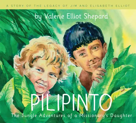 Pilipinto: Przygody córki misjonarza w dżungli - Pilipinto: The Jungle Adventures of a Missionary's Daughter