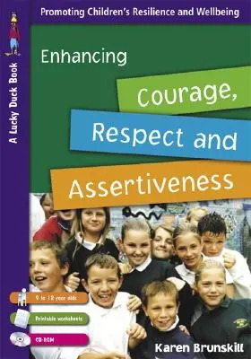 Wzmacnianie odwagi, szacunku i asertywności u dzieci w wieku od 9 do 12 lat [z CDROM-em i arkuszami ćwiczeń do wydrukowania] - Enhancing Courage, Respect and Assertiveness for 9 to 12 Year Olds [With CDROM and Printable Worksheets]