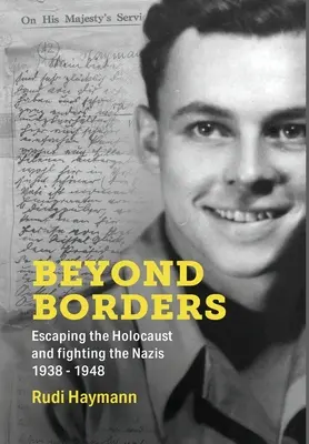 Ponad granicami: Ucieczka przed Holokaustem i walka z nazistami. 1938 - 1948 - Beyond Borders: Escaping the Holocaust and Fighting the Nazis. 1938 - 1948