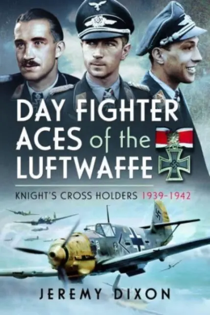 Asy dziennych myśliwców Luftwaffe: Odznaczeni Krzyżem Rycerskim 1939-1942 - Day Fighter Aces of the Luftwaffe: Knight's Cross Holders 1939-1942