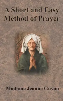 Krótka i łatwa metoda modlitwy - A Short and Easy Method of Prayer