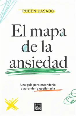 El Mapa de la Ansiedad: Una Gua Para Entenderla Y Aprender a Gestionarla / Wyczerpujący przewodnik po zrozumieniu lęku - El Mapa de la Ansiedad: Una Gua Para Entenderla Y Aprender a Gestionarla / An Exhaustive Guide to Understanding Anxiety