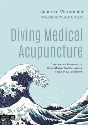 Akupunktura medyczna w nurkowaniu: Leczenie i zapobieganie problemom medycznym związanym z nurkowaniem ze szczególnym uwzględnieniem zaburzeń Ent - Diving Medical Acupuncture: Treatment and Prevention of Diving Medical Problems with a Focus on Ent Disorders