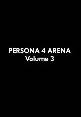 Persona 4 Arena, tom 3 - Persona 4 Arena Volume 3