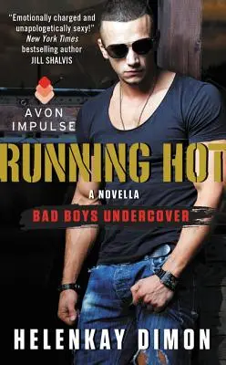 Running Hot: A Bad Boys Undercover Novella (Pod przykrywką złych chłopców) - Running Hot: A Bad Boys Undercover Novella