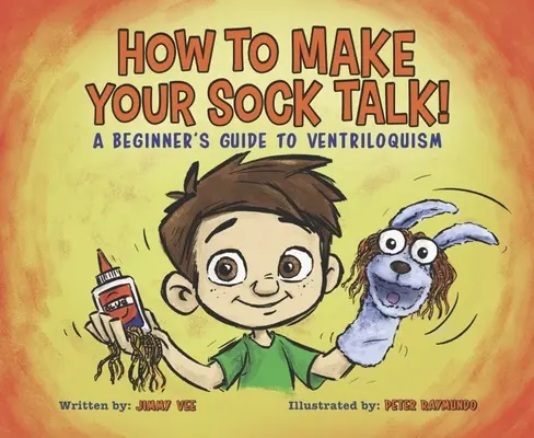 How to Make Your Sock Talk:: Przewodnik dla początkujących po brzuchomówstwie - How to Make Your Sock Talk:: A Beginner's Guide to Ventriloquism
