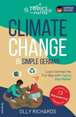 Zmiany klimatyczne w prostym języku niemieckim: ucz się niemieckiego w zabawny sposób z tematami, które mają znaczenie - Climate Change in Simple German: Learn German the Fun Way with Topics that Matter
