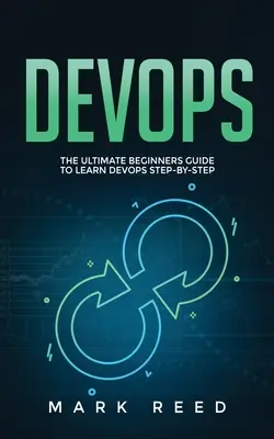 DevOps: najlepszy przewodnik dla początkujących, jak nauczyć się DevOps krok po kroku - DevOps: The Ultimate Beginners Guide to Learn DevOps Step-By-Step