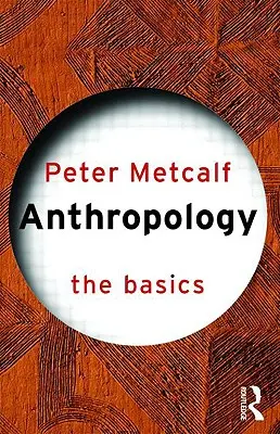 Antropologia: Podstawy - Anthropology: The Basics