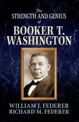 Siła i geniusz Bookera T. Washingtona - The Strength and Genius of Booker T. Washington