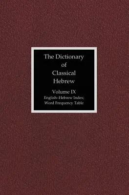 Słownik klasycznego języka hebrajskiego, tom 9: Indeks - The Dictionary of Classical Hebrew, Volume 9: Index