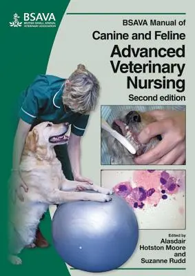 BSAVA Podręcznik zaawansowanego pielęgniarstwa weterynaryjnego psów i kotów - BSAVA Manual of Canine and Feline Advanced Veterinary Nursing