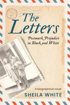 Listy: Uprzedzenia na znaczkach pocztowych w czerni i bieli - The Letters: Postmark Prejudice in Black and White