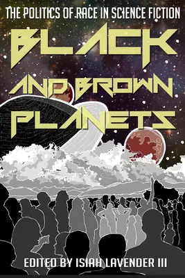 Czarne i brązowe planety: Polityka rasy w science fiction - Black and Brown Planets: The Politics of Race in Science Fiction