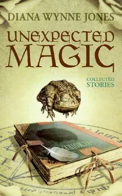 Niespodziewana magia: opowiadania zebrane - Unexpected Magic: Collected Stories