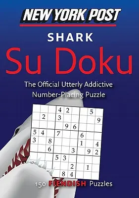 New York Post Shark Su Doku: 150 diabelskich łamigłówek - New York Post Shark Su Doku: 150 Fiendish Puzzles