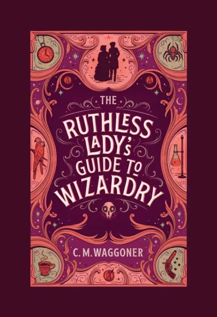 Przewodnik po czarodziejstwie Bezlitosnej Damy - Ruthless Lady's Guide to Wizardry