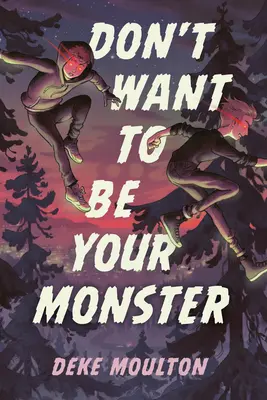 Nie chcę być twoim potworem - Don't Want to Be Your Monster