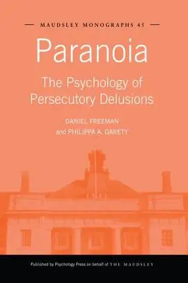 Paranoja: Psychologia urojeń prześladowczych - Paranoia: The Psychology of Persecutory Delusions