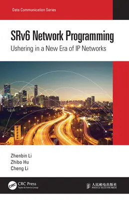 Programowanie sieciowe SRv6: Zapoczątkowanie nowej ery sieci IP - SRv6 Network Programming: Ushering in a New Era of IP Networks