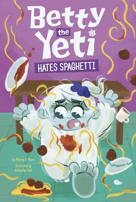 Yeti Betty nienawidzi spaghetti - Betty the Yeti Hates Spaghetti