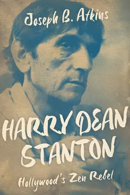 Harry Dean Stanton: hollywoodzki buntownik Zen - Harry Dean Stanton: Hollywood's Zen Rebel