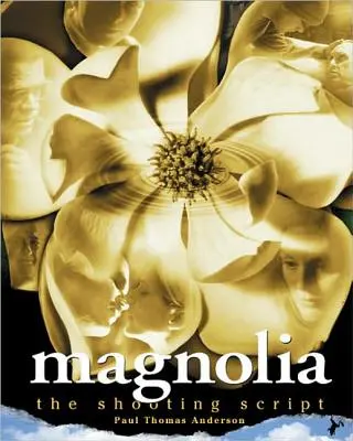Magnolia: Scenariusz - Magnolia: The Shooting Script