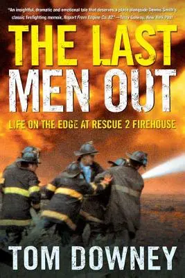 The Last Men Out: Życie na krawędzi w Rescue 2 Firehouse - The Last Men Out: Life on the Edge at Rescue 2 Firehouse