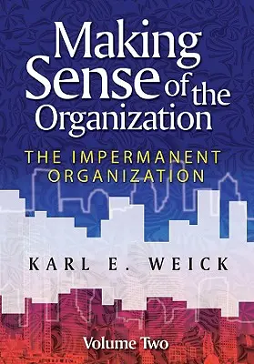 Nadawanie sensu organizacji, tom drugi - Making Sense of the Organization, Volume Two
