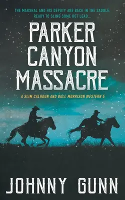 Masakra w Kanionie Parkera: Western Slima Calhouna i Bulla Morrisona - Parker Canyon Massacre: A Slim Calhoun and Bull Morrison Western