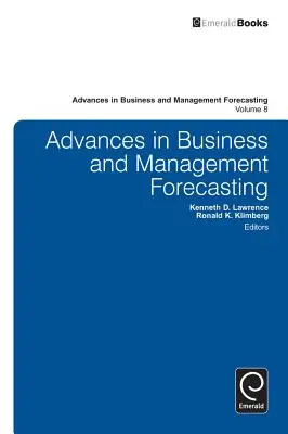 Postępy w prognozowaniu w biznesie i zarządzaniu - Advances in Business and Management Forecasting