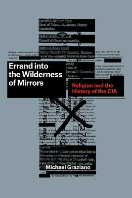 Errand Into the Wilderness of Mirrors: Religia i historia CIA - Errand Into the Wilderness of Mirrors: Religion and the History of the CIA