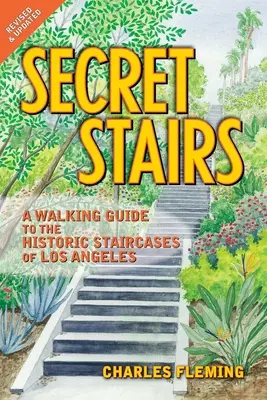 Secret Stairs: Przewodnik po historycznych schodach Los Angeles (poprawiony wrzesień 2020) - Secret Stairs: A Walking Guide to the Historic Staircases of Los Angeles (Revised September 2020)