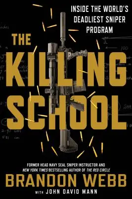 Szkoła zabijania: Wewnątrz najbardziej śmiercionośnego programu snajperskiego na świecie - The Killing School: Inside the World's Deadliest Sniper Program