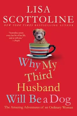 Dlaczego mój trzeci mąż będzie psem: Niesamowite przygody zwykłej kobiety - Why My Third Husband Will Be a Dog: The Amazing Adventures of an Ordinary Woman