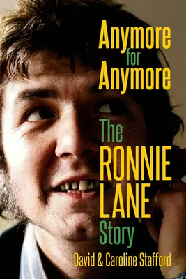 Anymore for Anymore: Historia Ronniego Lane'a - Anymore for Anymore: The Ronnie Lane Story