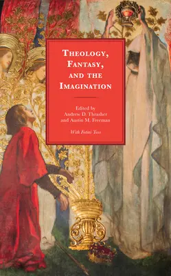 Teologia, fantazja i wyobraźnia - Theology, Fantasy, and the Imagination