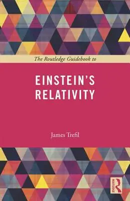 The Routledge Guidebook to Einstein's Relativity (Przewodnik po teorii względności Einsteina) - The Routledge Guidebook to Einstein's Relativity